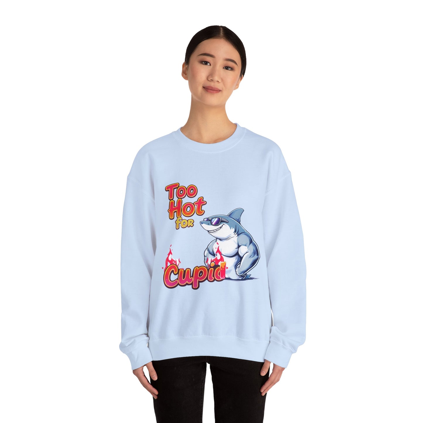 Too hot for cupid Valentine Sweatshirt