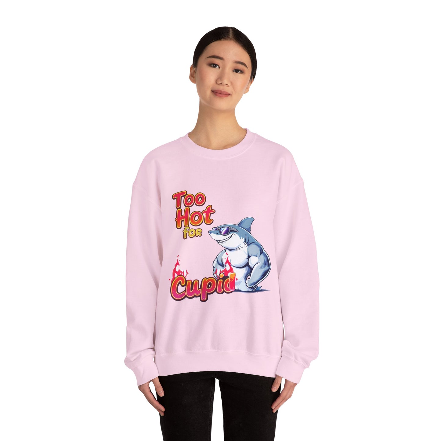 Too hot for cupid Valentine Sweatshirt