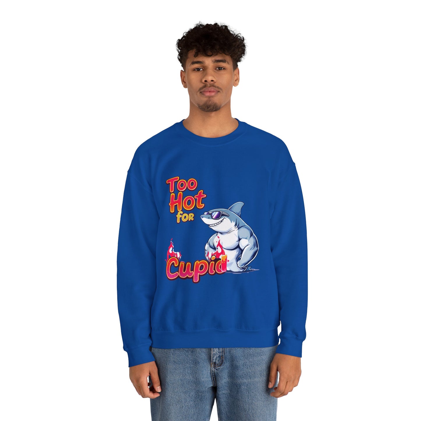 Too hot for cupid Valentine Sweatshirt