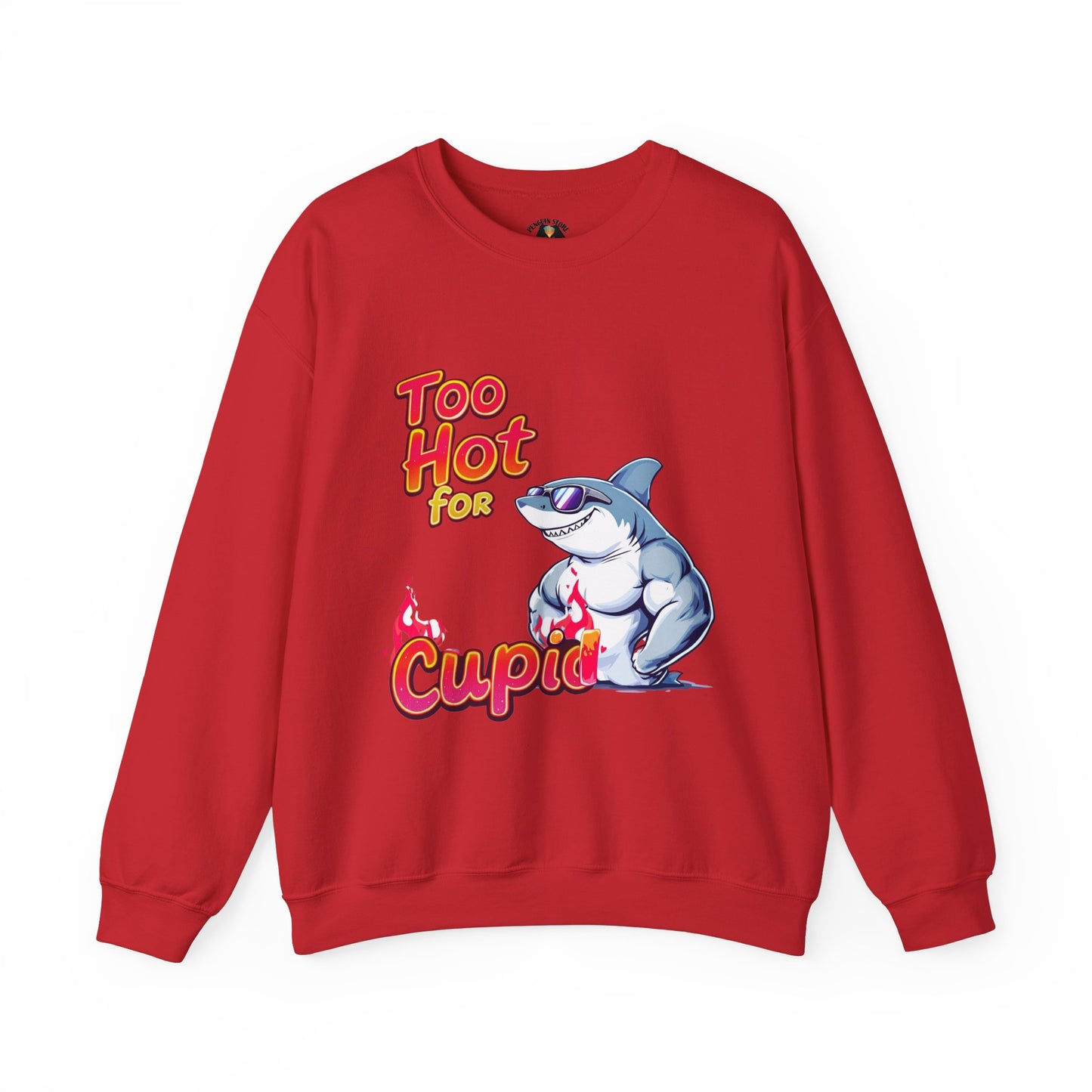 Too hot for cupid Valentine Sweatshirt