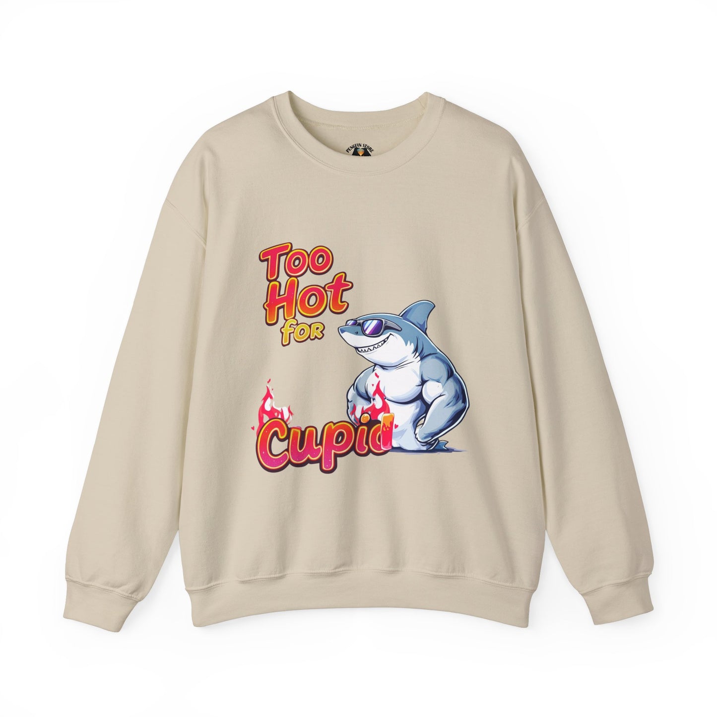 Too hot for cupid Valentine Sweatshirt