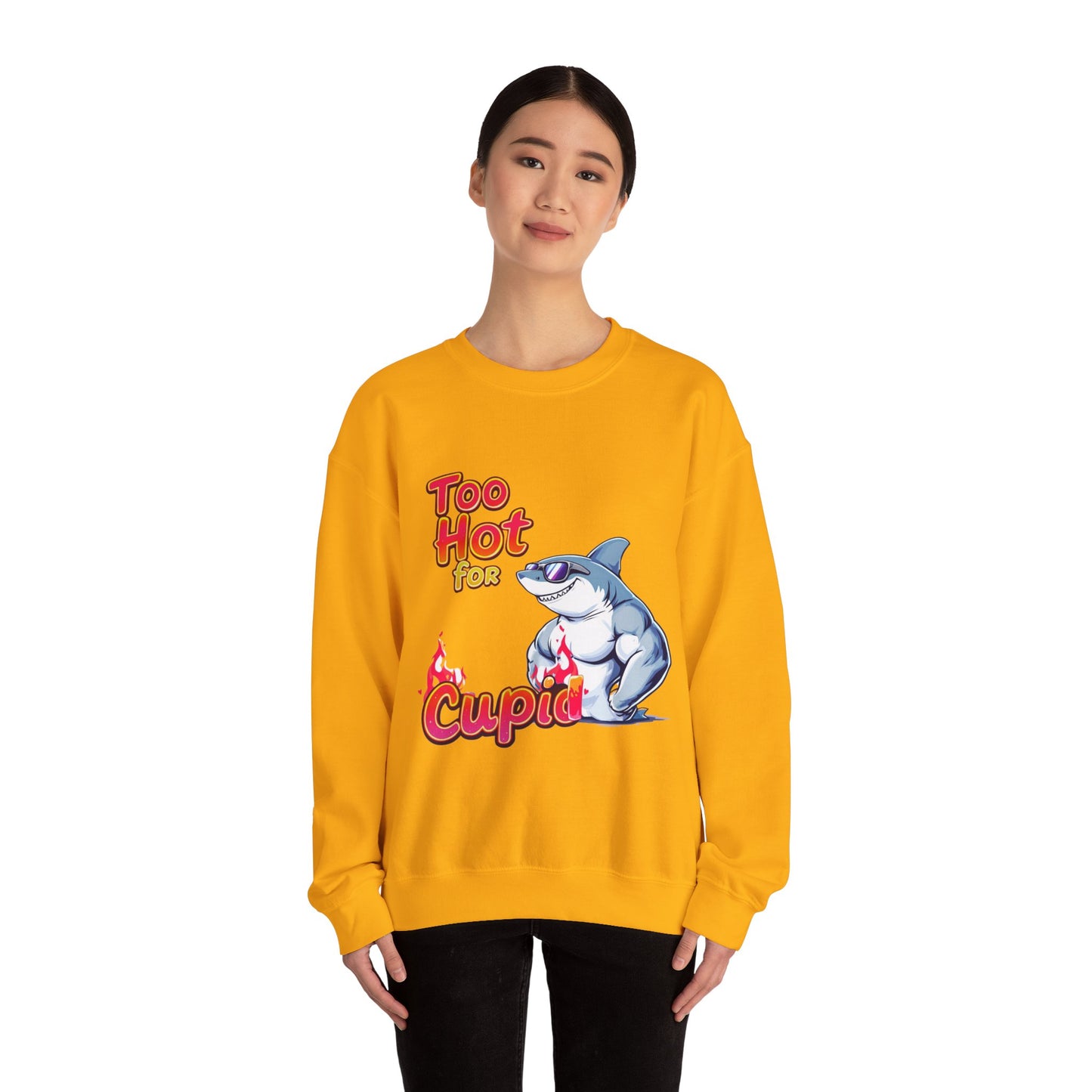 Too hot for cupid Valentine Sweatshirt