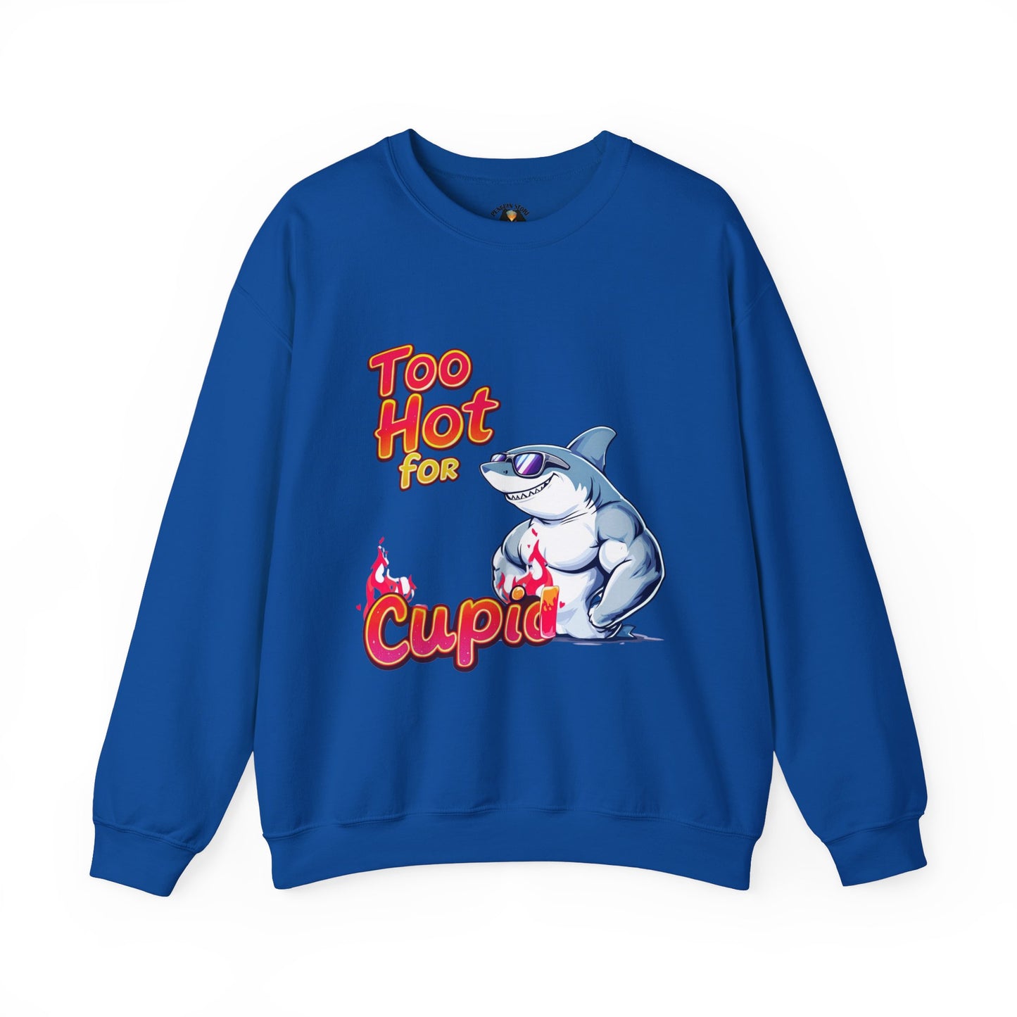 Too hot for cupid Valentine Sweatshirt