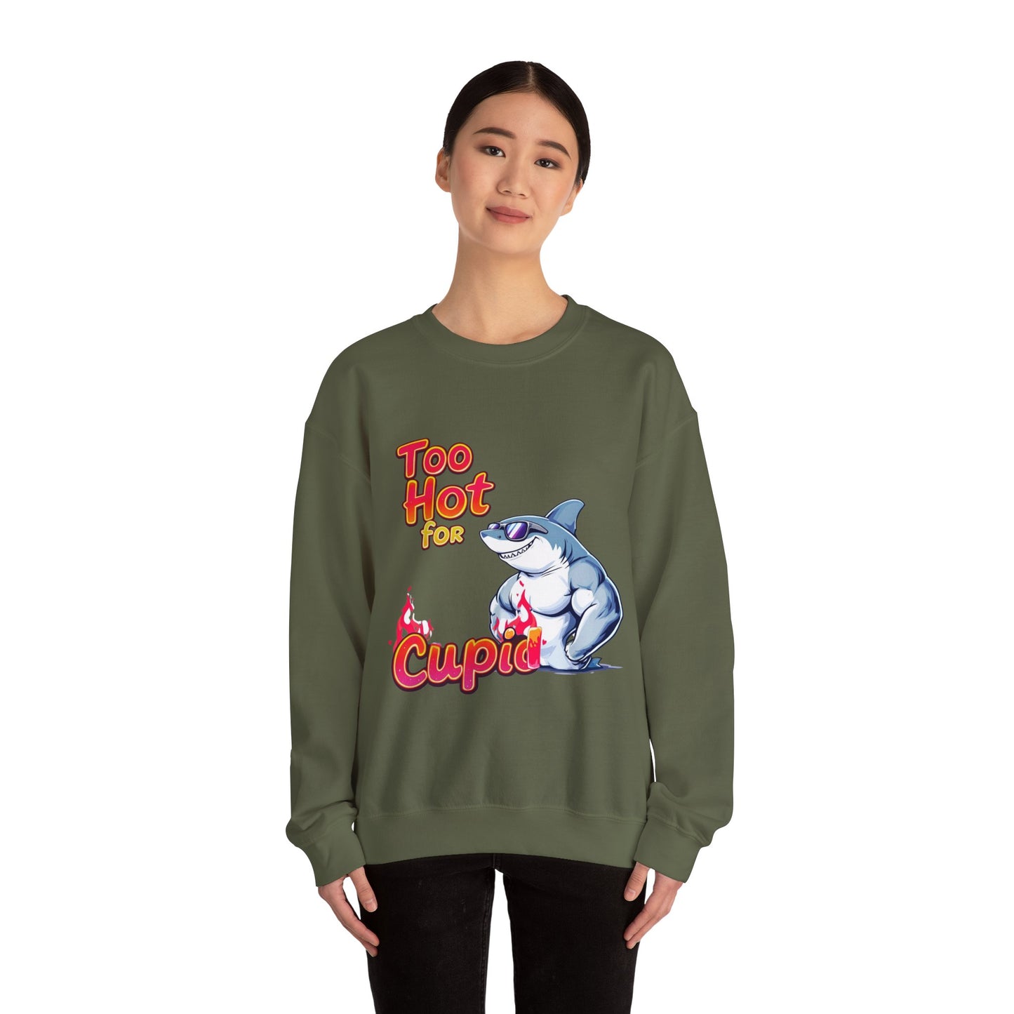 Too hot for cupid Valentine Sweatshirt