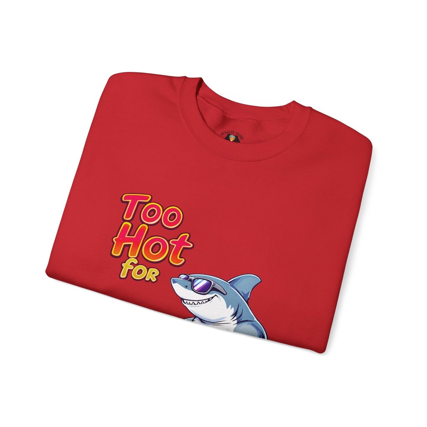 Too hot for cupid Valentine Sweatshirt