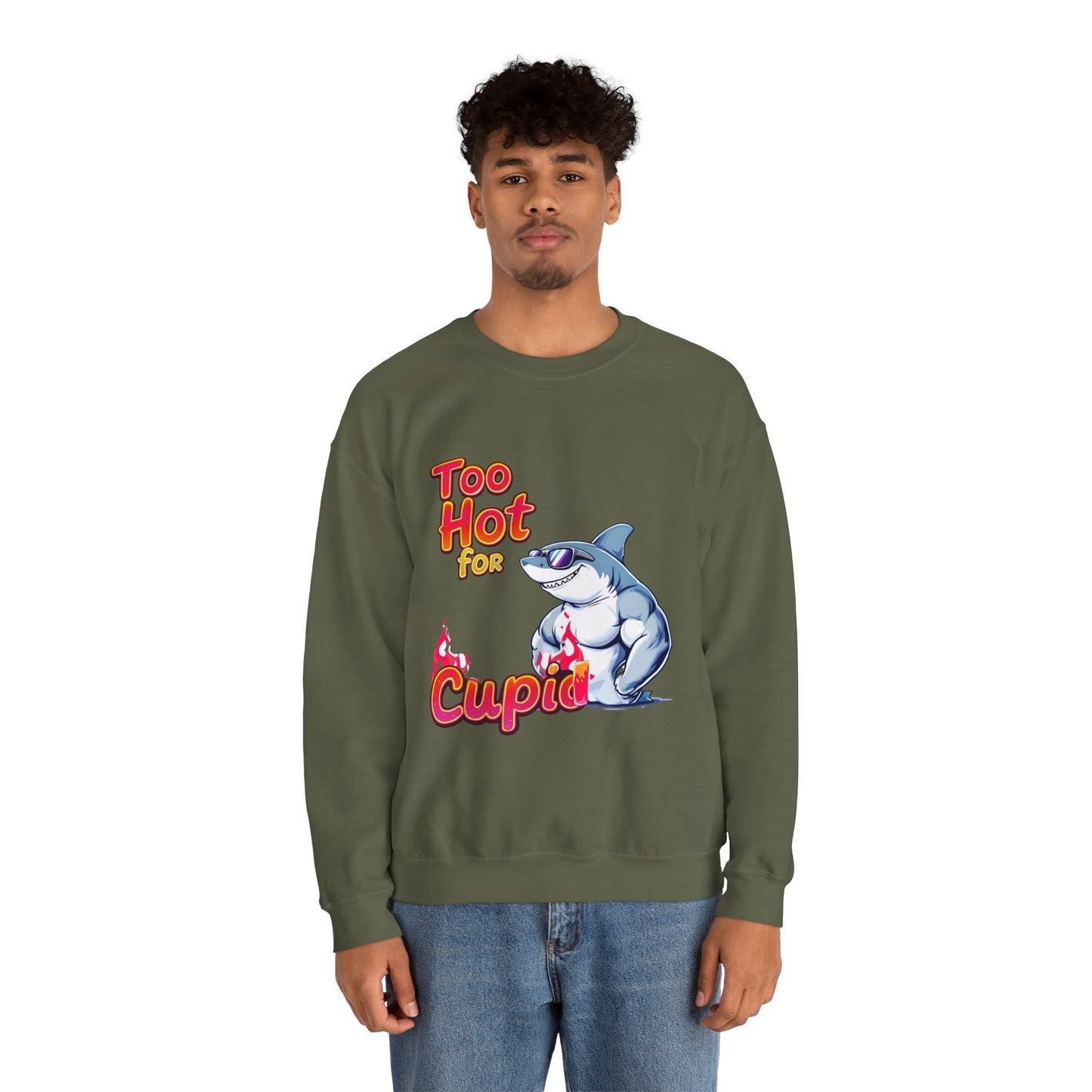 Too hot for cupid Valentine Sweatshirt