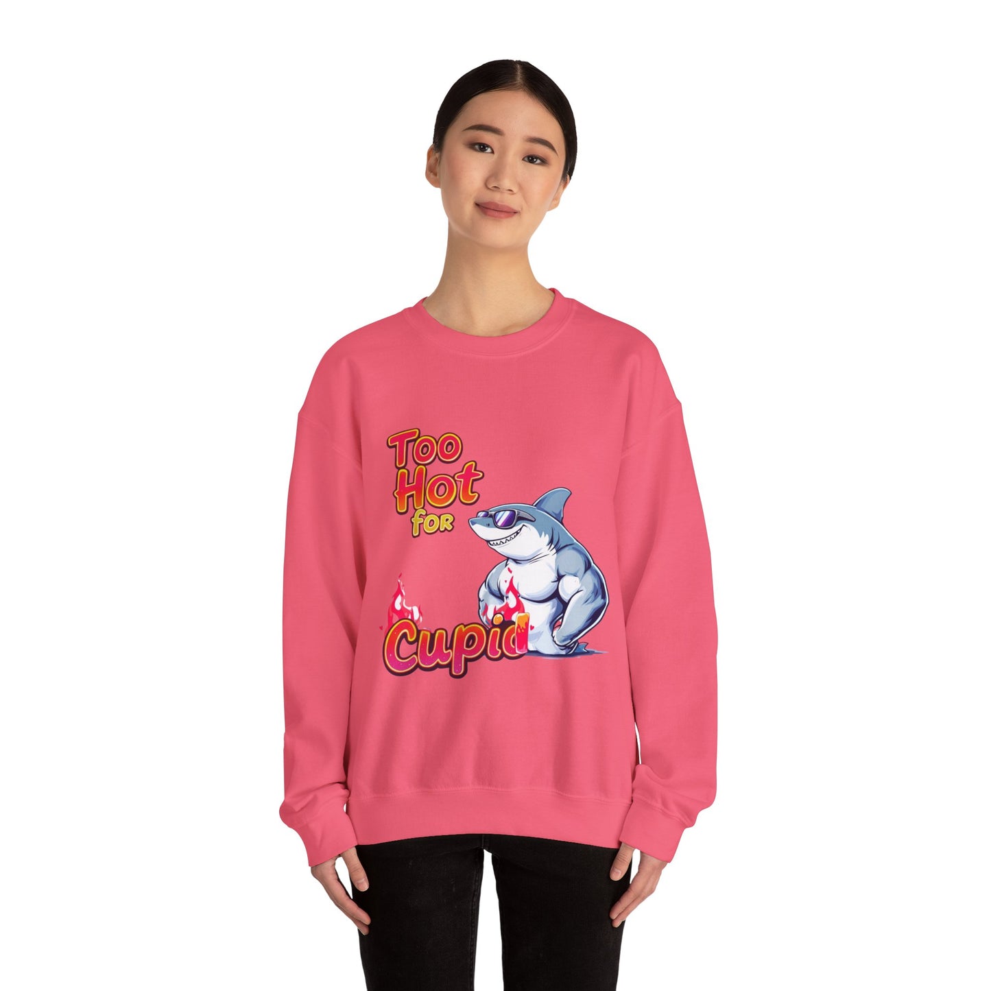 Too hot for cupid Valentine Sweatshirt