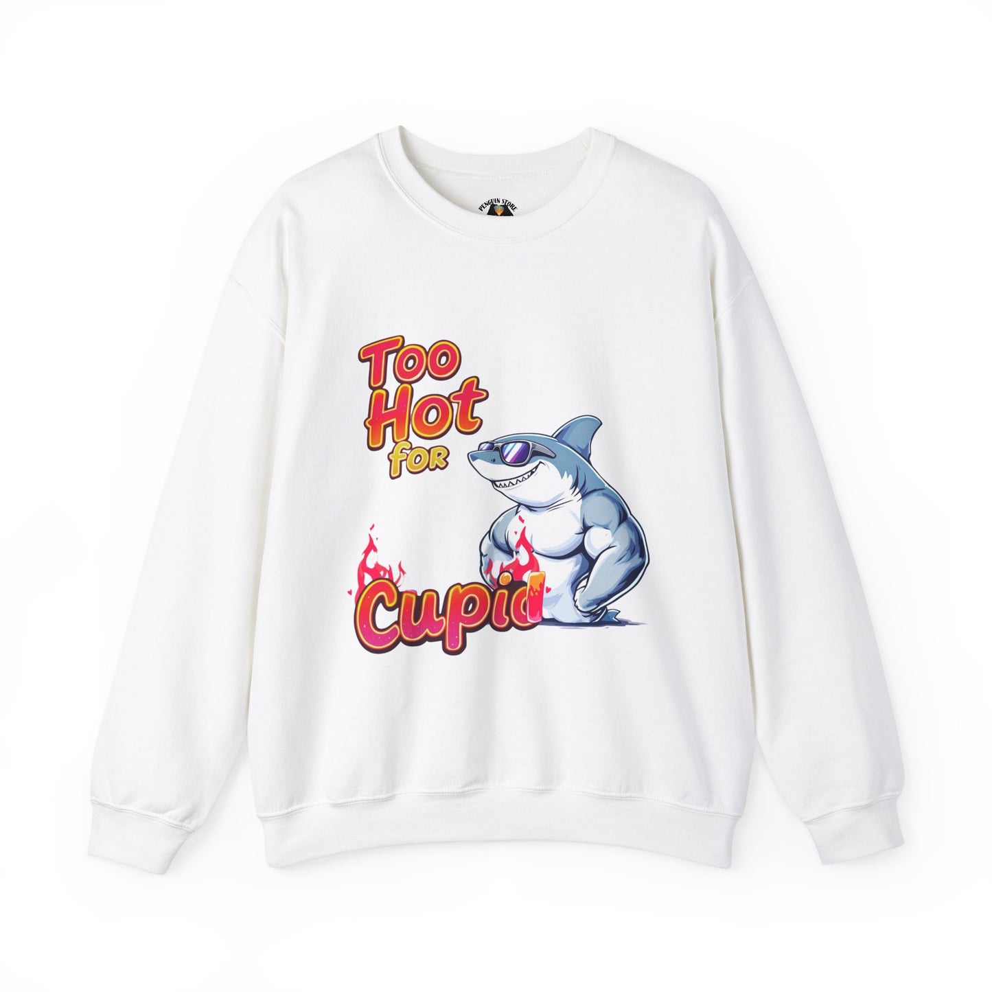 Too hot for cupid Valentine Sweatshirt