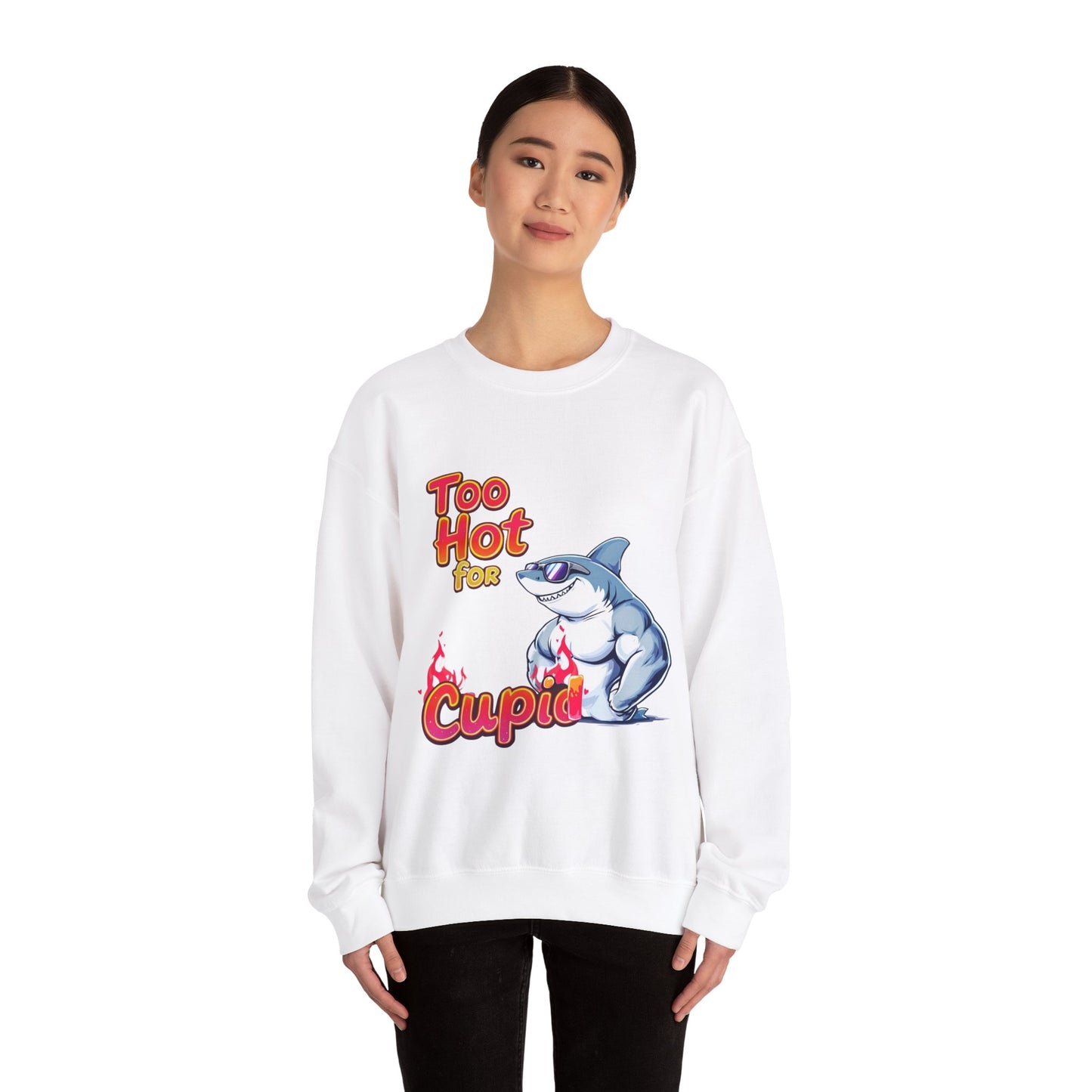 Too hot for cupid Valentine Sweatshirt