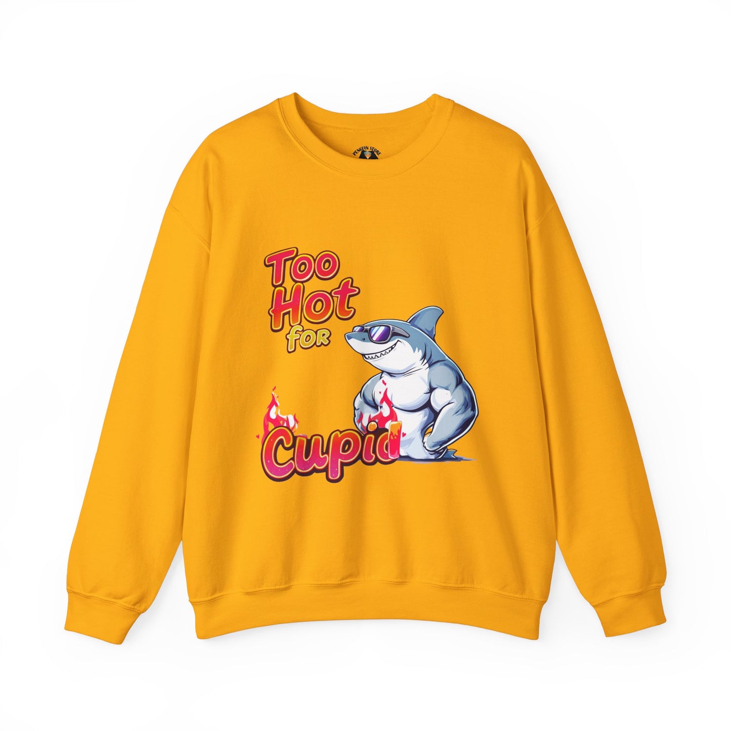 Too hot for cupid Valentine Sweatshirt